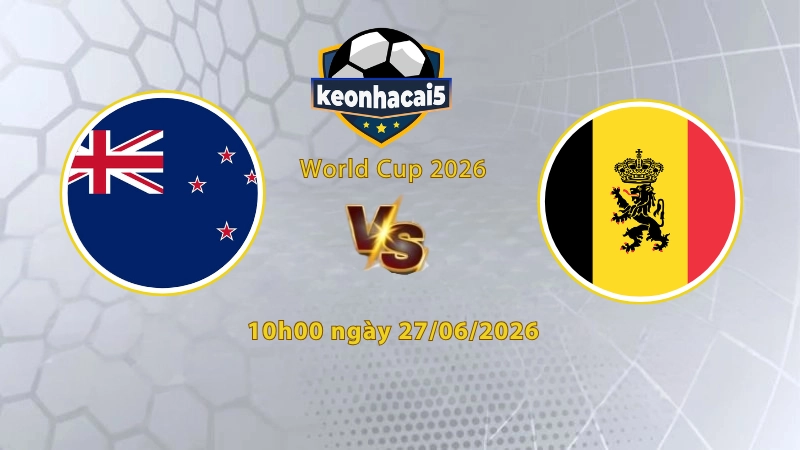Soi kèo New Zealand vs Bỉ, 10h00 ngày 27/6, World Cup 2026: Chưa thể thắng kèo