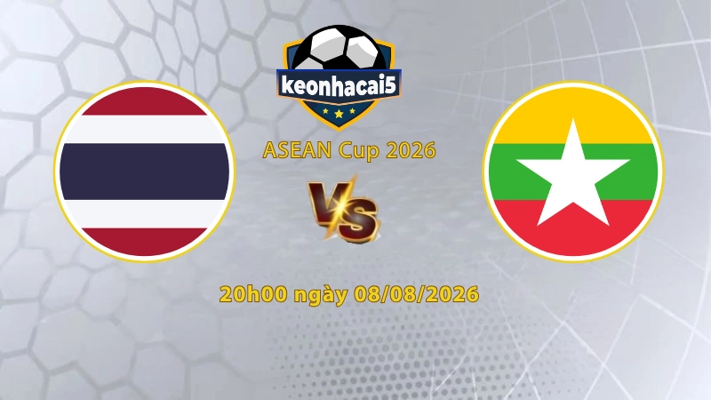 Soi kèo Thái Lan vs Myanmar, 20h00 ngày 8/8, Asean Cup 2026: Không thể cản phá